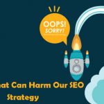 Factors That Can Harm Our SEO Strategy